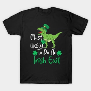 Most likely to do an irish exit T-Shirt